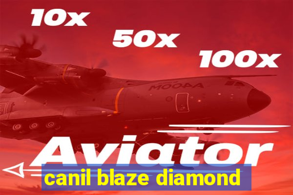 canil blaze diamond